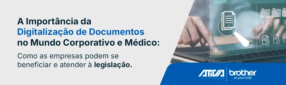 A Importância da Digitalização de Documentos no Mundo Corporativo e Médico: Como as Empresas Podem se Beneficiar e Atender à Legislação. 